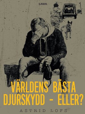cover image of Världens bästa djurskydd--eller?